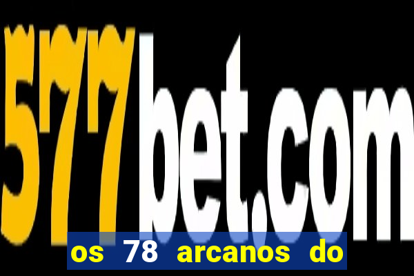 os 78 arcanos do tarot e seus significados pdf